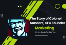 The Story of Colonel Sanders – How He Founded KFC