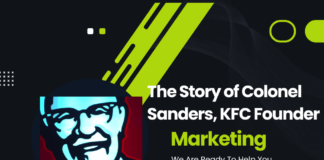 The Story of Colonel Sanders – How He Founded KFC