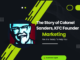 The Story of Colonel Sanders – How He Founded KFC