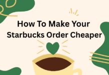 How to Make Your Starbucks Order Cheaper: Tips for Cheap Starbucks Drinks