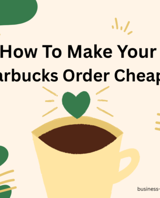 How to Make Your Starbucks Order Cheaper: Tips for Cheap Starbucks Drinks